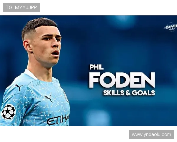 菲尔福登英伦绿茵闪耀新星崛起引领曼城未来发展方向 菲尔福登英伦绿茵闪耀新星崛起引领曼城未来发展方向