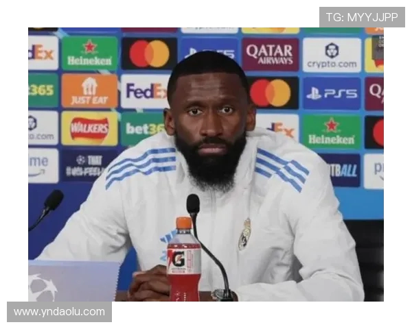 吕迪格的成长之路：从青涩小将到世界级后卫的蜕变与辉煌